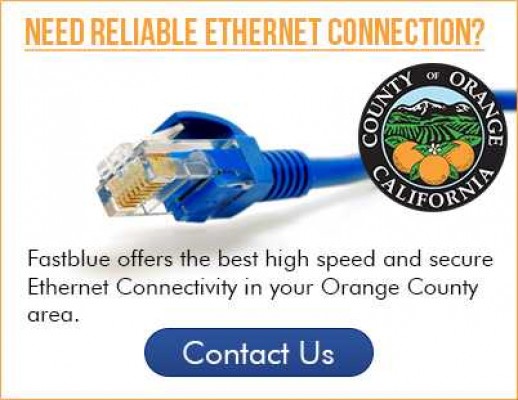 Get Ethernet Services in Orange County area on Most Competitive Prices